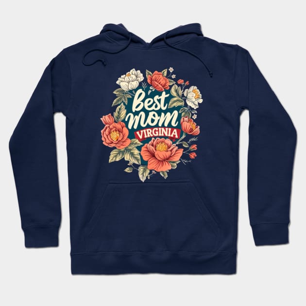 Best Mom From VIRGINIA, mothers day USA, presents gifts Hoodie by Pattyld